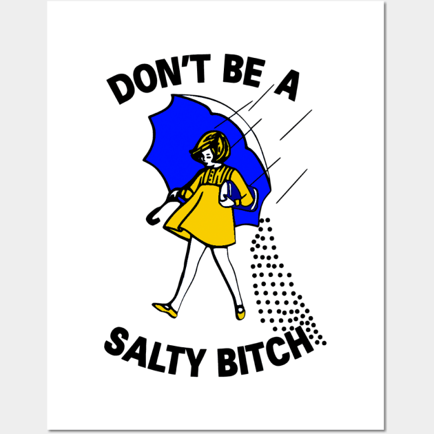 Vintage Dont Be A Salty Bitch Wall Art by Manut WongTuo